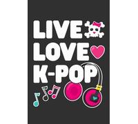 Live Love K-Pop: K-Pop 6x9 Lined Journal Notebook or Diary for Korean Pop Lovers
