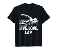 Live Love Lap Swimmer Competitive Swimming Motivation T-Shirt