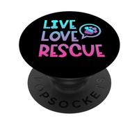 Live Love Rescue Animal Rights Animal Shelter Worker PopSockets Adhesive PopGrip
