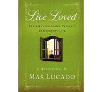 Live Loved: Experiencing God's Presence in Everyday Life (a 150-Day Devotional)