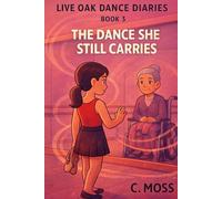 Live Oak Dance Diaries: The Dance She Still Carries