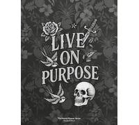 Live on Purpose: A Daily Planner for Intentional Living & Creative Clarity - Studio Edition (Black and white Interior)
