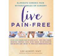 Live Pain-Free: Eliminate Chronic Pain Without Drugs or Surgery