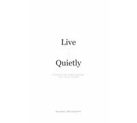 Live Quietly: A Christian Case Against Political Power