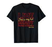 Live Ready Jesus is Coming Back Matt.24 T-Shirt