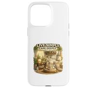 Live Simply Care Deeply Mindful Lifestyle Design Case for iPhone 15 Pro Max