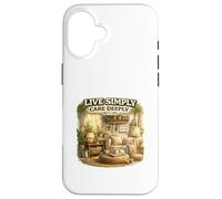 Live Simply Care Deeply Mindful Lifestyle Design Case for iPhone 16