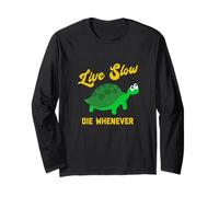 Live Slow DIE Whenever Funny Slow Turtle Long Sleeve T-Shirt