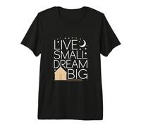 Live Small Dream Big Cabin Nature Lifestyle Premium T-Shirt