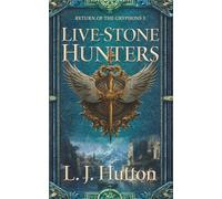 Live-Stone Hunters (Return of the Gryphons)
