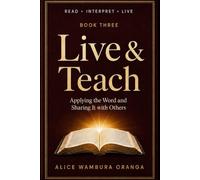 Live & Teach: Applying the Word and Sharing It with Others (Read · Interpret · Live)