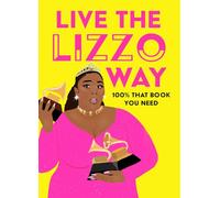 Live the Lizzo Way: 100% That Book You Need