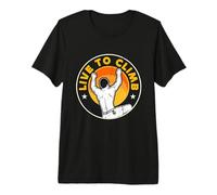 Live to Climb Rock Climber Mountain Climbing Indoor Climbing Premium T-Shirt