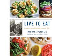 Live To Eat: Cooking the Mediterranean Way