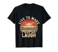 Live To Make People Laugh Uplifting Humor ||- T-Shirt