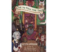 Live to Tell the Tale: Combat Tactics for Player Characters (The Monsters Know What They're Doing 2)