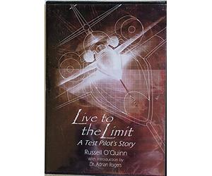 Live to the Limit - A Test Pilot's Story Russell O'Quinn DVD 2005