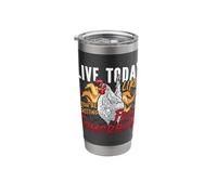 Live Today Like You're Getting Chicken Coop Poultry Farmer Stainless Steel Insulated Tumbler