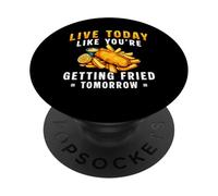 Live Today Like Youre Getting Fried Tomorrow Fish Fry PopSockets Adhesive PopGrip