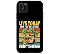 Live Today Like You're Getting Fried Tomorrow Funny Chicken Case for iPhone 11 Pro Max
