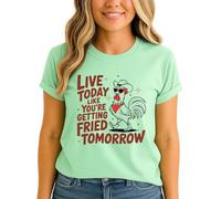 Live Today Like Youre Getting Fried Tomorrow Womens Graphic Tee Rooster Animal Humor Farming T-Shirt 3XL (26-28)
