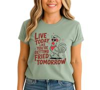 Live Today Like Youre Getting Fried Tomorrow Womens Graphic Tee Rooster Animal Humor Farming T-Shirt 3XL (26-28)