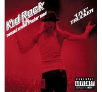 Live Trucker by Kid Rock (2006-02-28)