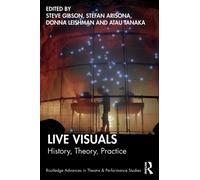 Live Visuals : History, Theory, Practice