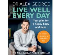 Live Well Every Day : Your Plan for a Happy Body and Mind