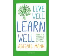 Live Well, Learn Well: A practical approach to supporting student wellbeing