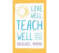 Live Well, Teach Well: A practical approach to wellbeing that works