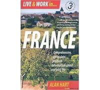 Live & Work in France: Comprehensive, Up-to-date, Practical Information About Everyday Life (How to)