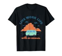 Live Work Life Adventure with No Excuses Design Art T-Shirt