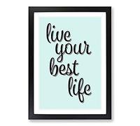 Live Your Best Life Typography Framed Print | A2 Black Framed Wall Art | Ready to Hang | Modern Positive Affirmations Picture | Living Room Bedroom Lounge Office