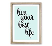 Live Your Best Life Typography Framed Print | A2 Oak Framed Wall Art | Ready to Hang | Modern Positive Affirmations Picture | Living Room Bedroom Lounge Office