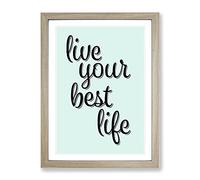 Live Your Best Life Typography Quote Framed Print | A2 Oak Framed Wall Art | Ready to Hang | Modern Positive Affirmations Picture | Living Room Bedroom Lounge Office