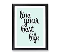 Live Your Best Life Typography Quote Framed Print | A4 Black Framed Wall Art | Ready to Hang | Modern Positive Affirmations Picture | Living Room Bedroom Lounge Office