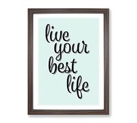 Live Your Best Life Typography Quote Framed Print | A4 Walnut Framed Wall Art | Ready to Hang | Modern Positive Affirmations Picture | Living Room Bedroom Lounge Office