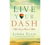 Live Your Dash: Make Every Moment Matter by Linda Ellis (Nov 1 2011)