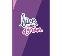 Live Your Dream: Girls Dream (Journal, Notebook, Diary): A personal and creative space girls can use for self-expression, reflection, and organization with lined pages for writing, drawing, or both.