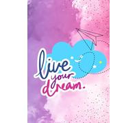 Live Your Dream Notebook - Pink Sky: Capture Your Thoughts, Goals & Aspirations