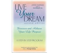 Live Your Dream: Second Edition: Discover and Achieve Your Life Purpose