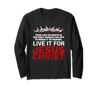 Live Your Life For Jesus Christ The Good News Galatians 2 20 Long Sleeve T-Shirt