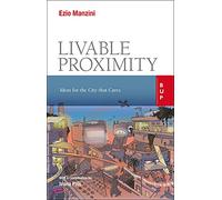 Liveable Proximity: Ideas for the City that Cares