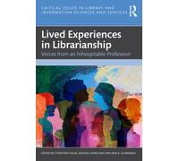Lived Experiences in Librarianship : Voices from an Inhospitable Profession