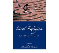 [( Lived Religion: Faith and Practice in Everyday Life )] [by: Meredith B. McGuire] [Aug-2008]