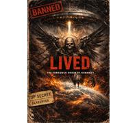 Lived: The forbidden Orginsof humanity