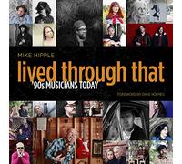 Lived Through That: '90s Musicians Today