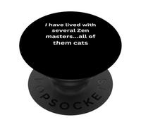 Lived with several Zen masters all of them cats design for PopSockets Adhesive PopGrip