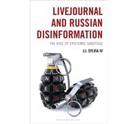 LiveJournal and Russian Disinformation : The Rise of Epistemic Sabotage